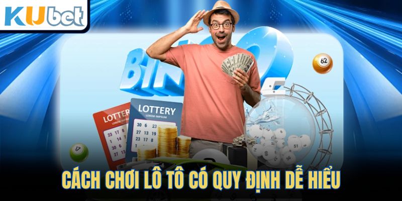 Cách chơi lô tô có quy định dễ hiểu