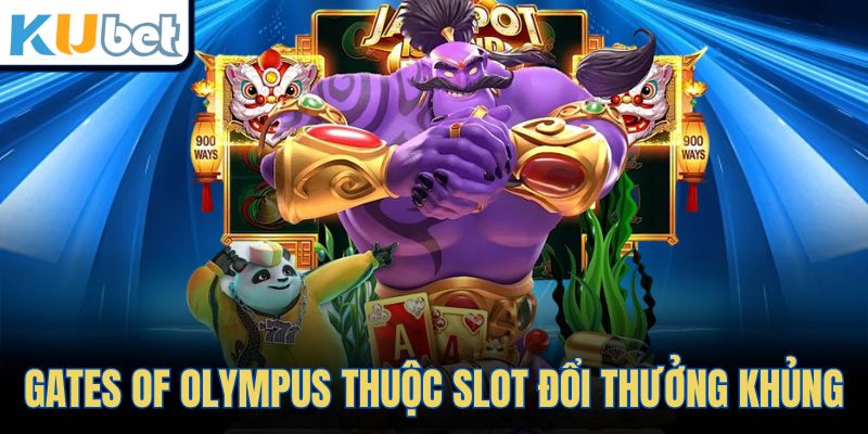 Gates of Olympus thuộc slot đổi thưởng khủng