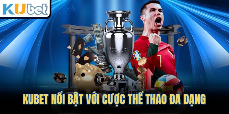 KUBET nổi bật với cược thể thao đa dạng