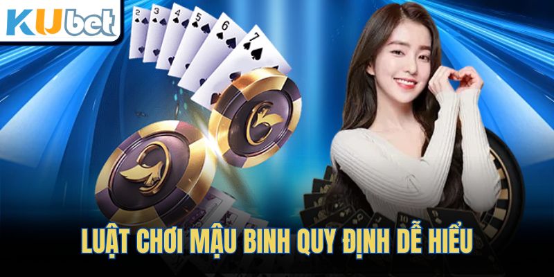 Luật chơi Mậu Binh quy định dễ hiểu